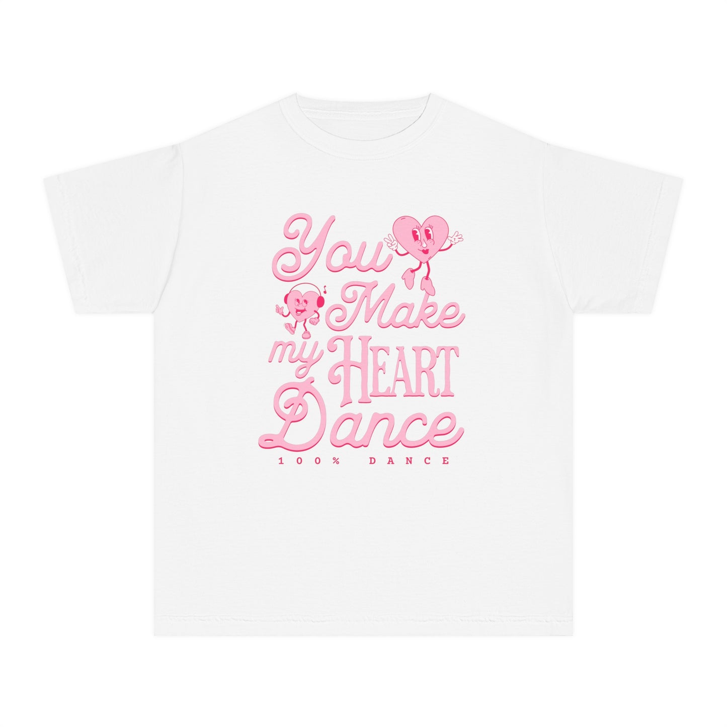 Youth You Make my Heart Dance Tee